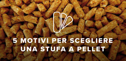 5 motivi per scegliere una stufa a pellet