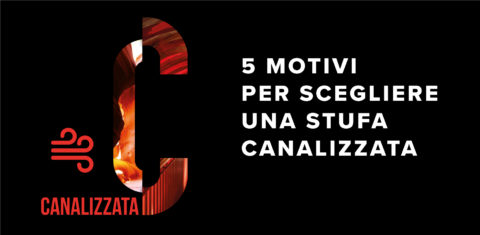 5 motivi per scegliere una stufa Canalizzata